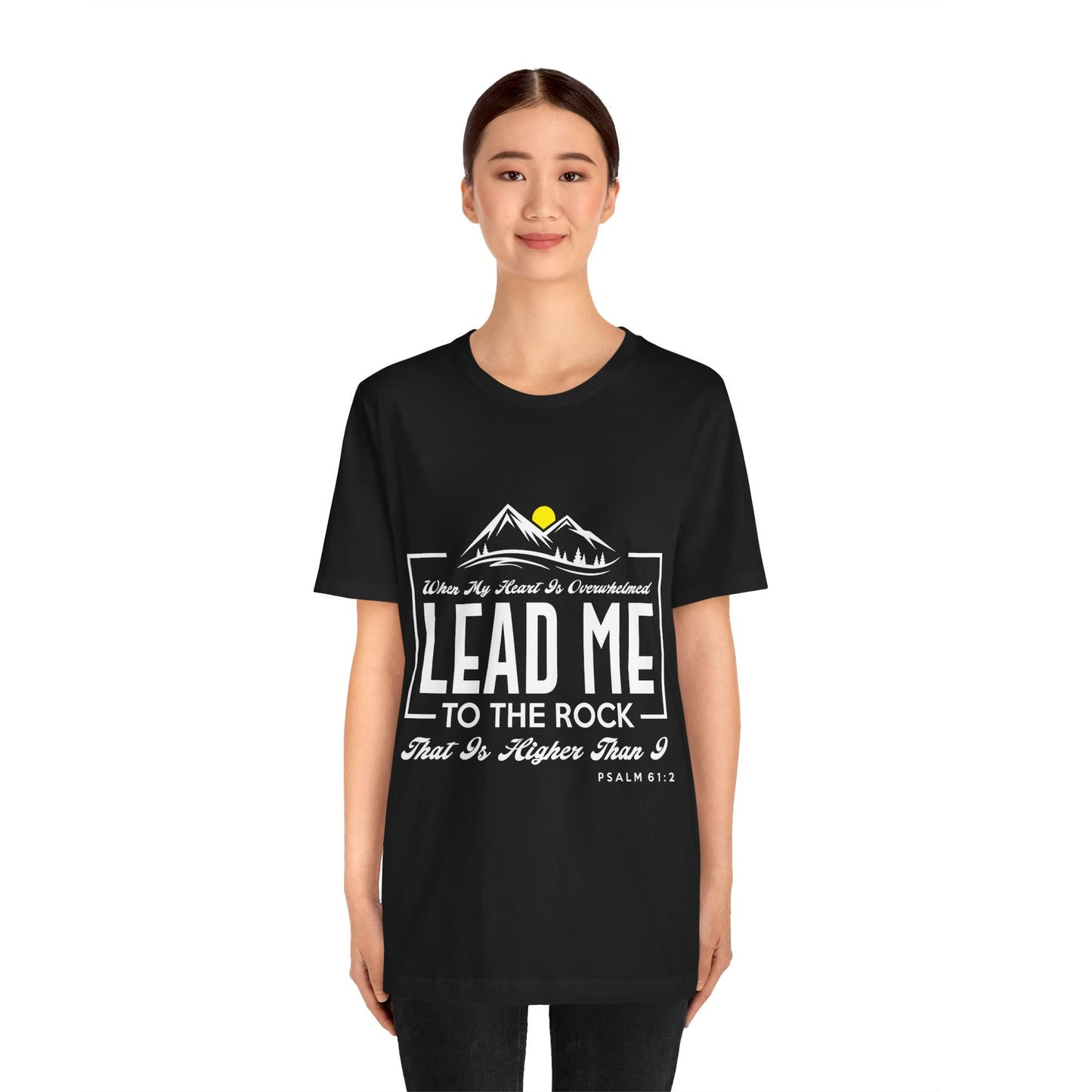 Overwhelmed heart lead me to the Rock Tee