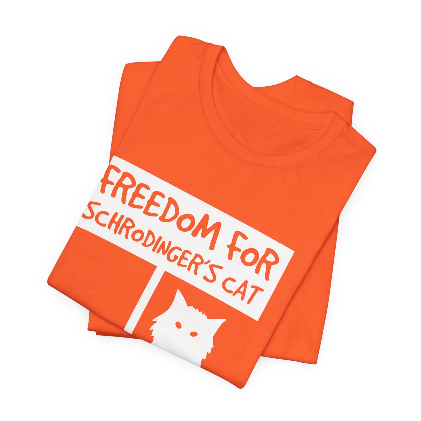 Freedom For Schrodinger`s Cat Tee