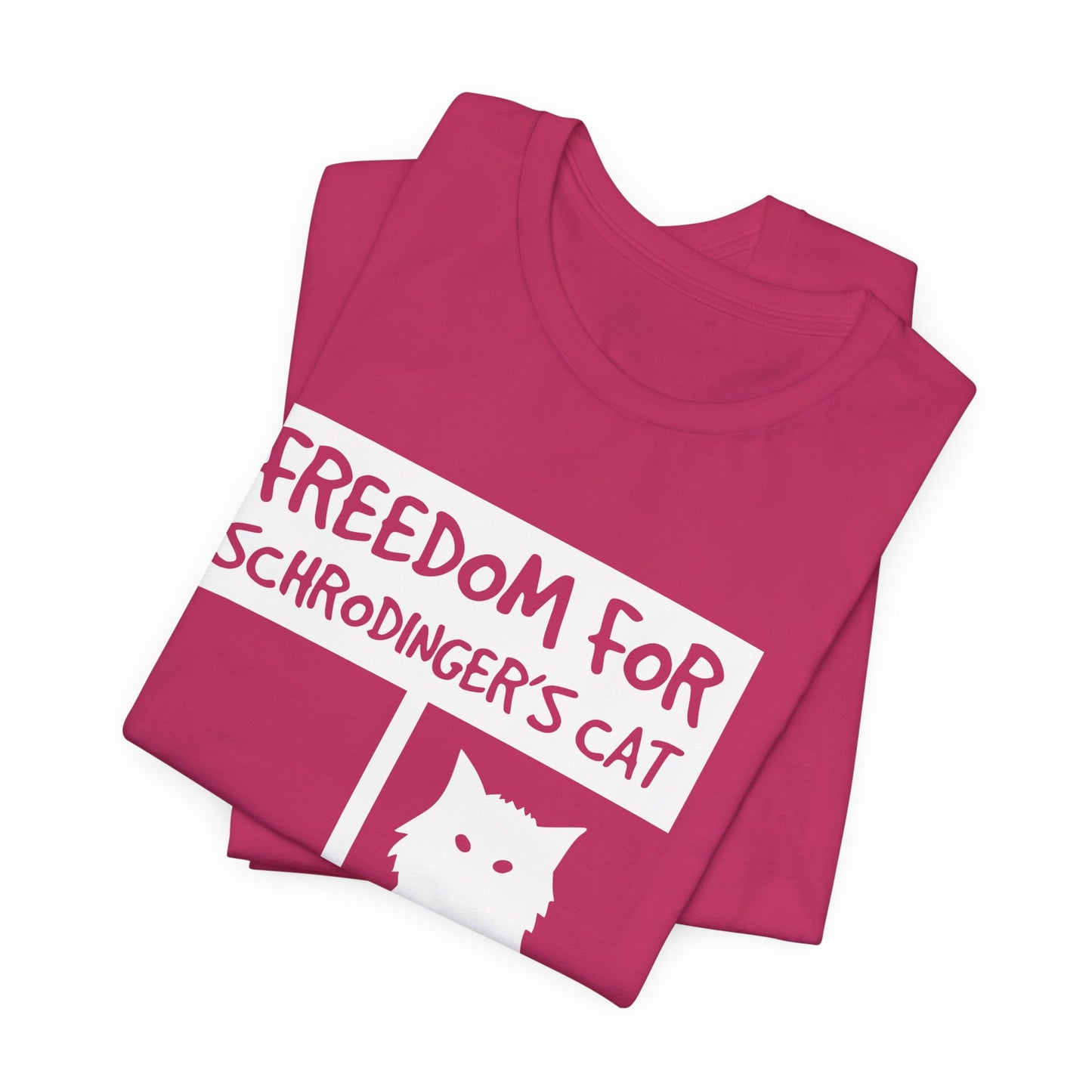 Freedom For Schrodinger`s Cat Tee