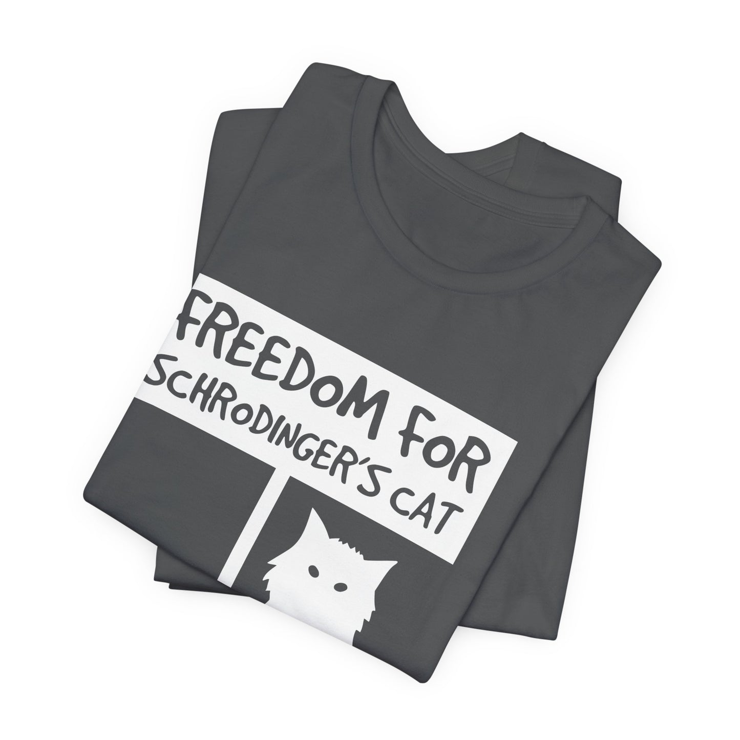 Freedom For Schrodinger`s Cat Tee
