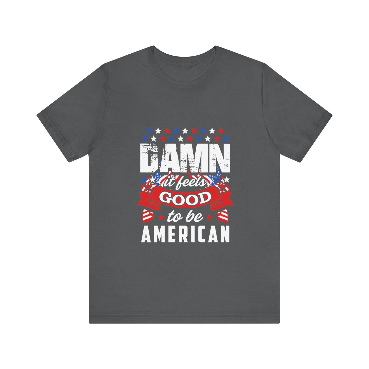 Damn it Feels Good to be American Tee