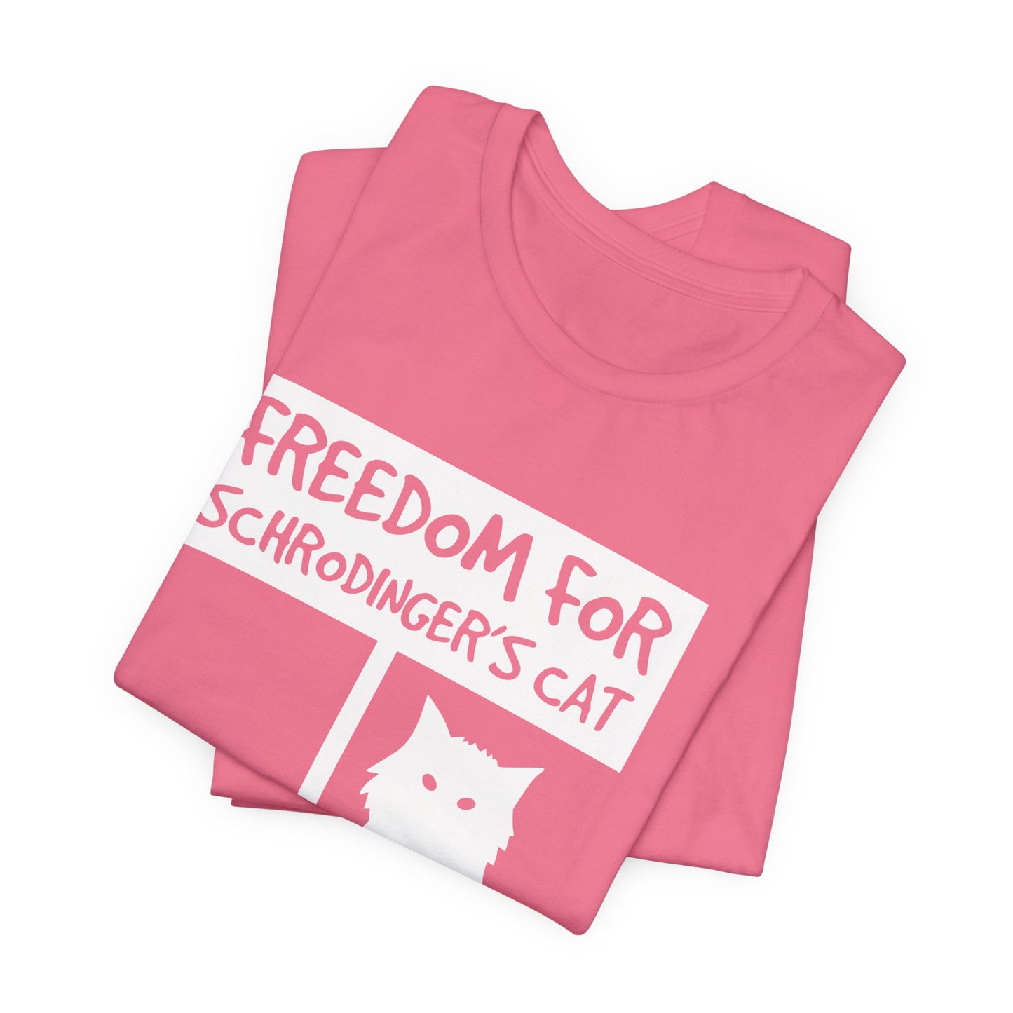 Freedom For Schrodinger`s Cat Tee