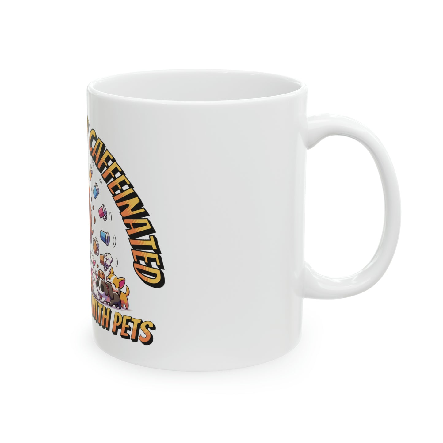 Warning: Highly Caffeinated and Obsessed with Pets Mug, 11oz