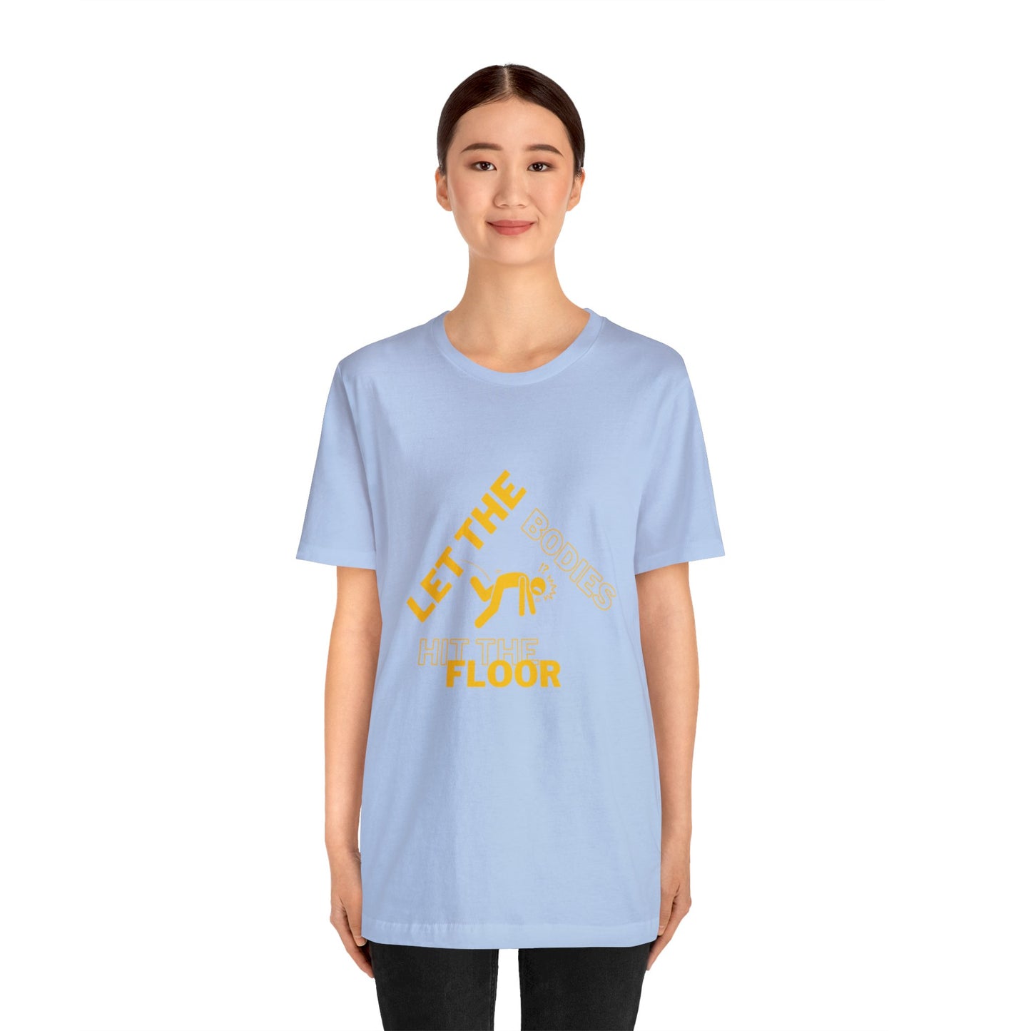 Let the bodies hit the floor  Tee