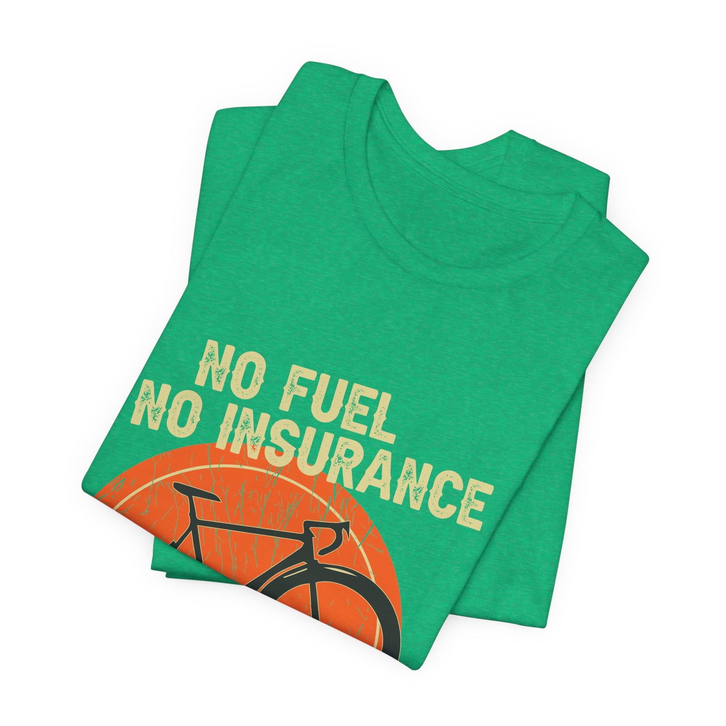 No Fuel No Insurance Free Parking Tee