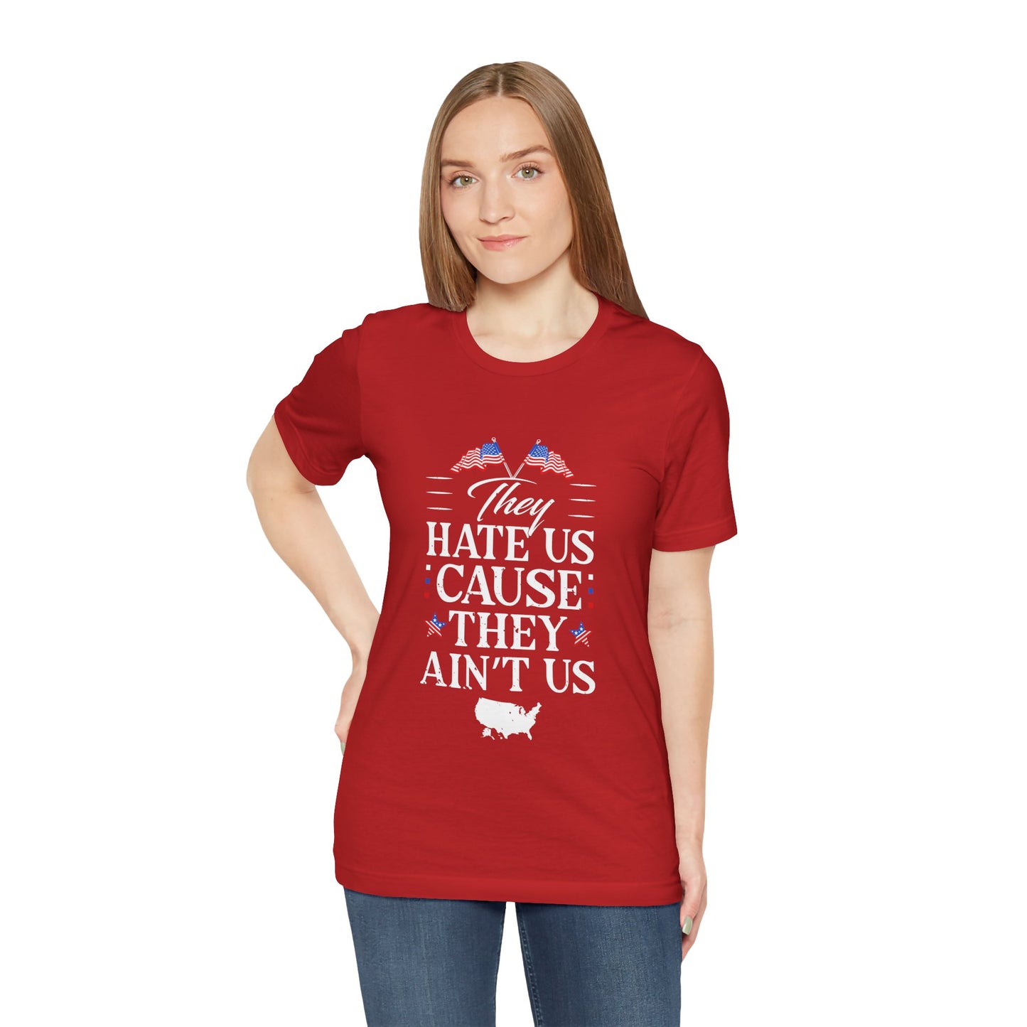 They Hate Us Cause They Ain't Us Tee