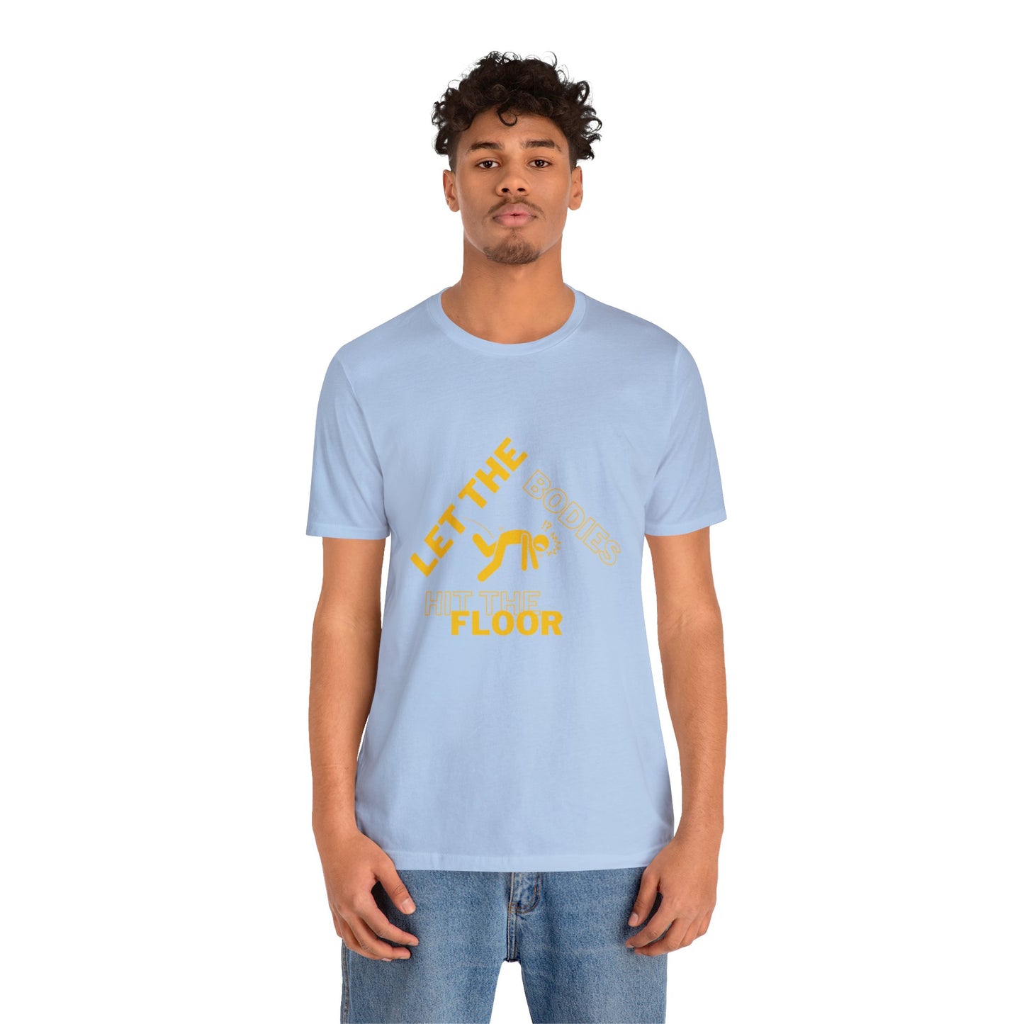 Let the bodies hit the floor  Tee
