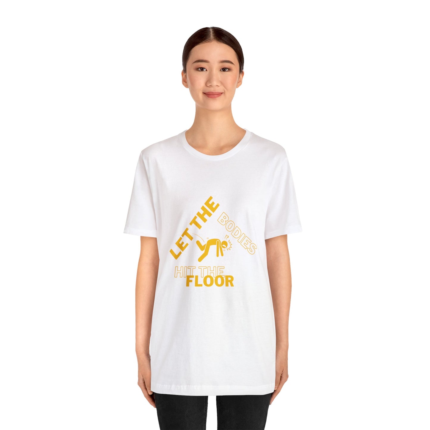 Let the bodies hit the floor  Tee