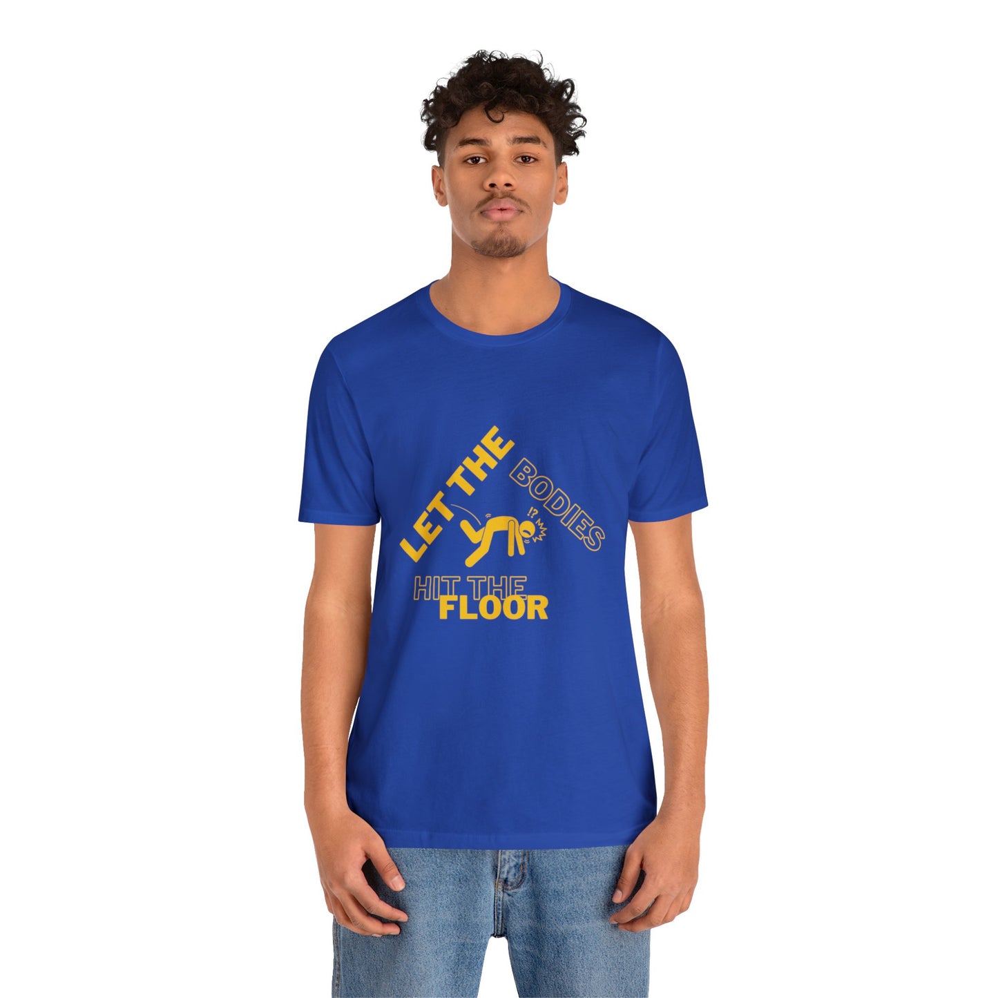 Let the bodies hit the floor  Tee