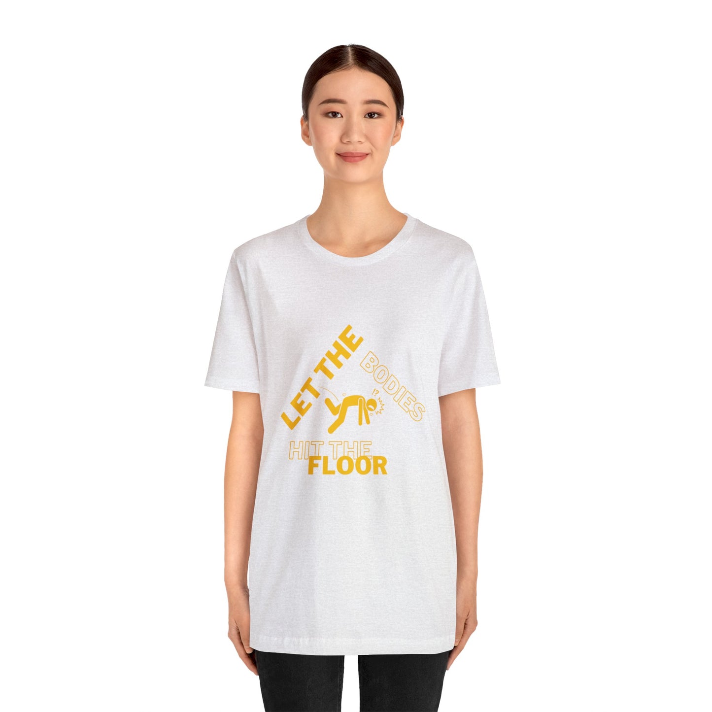 Let the bodies hit the floor  Tee