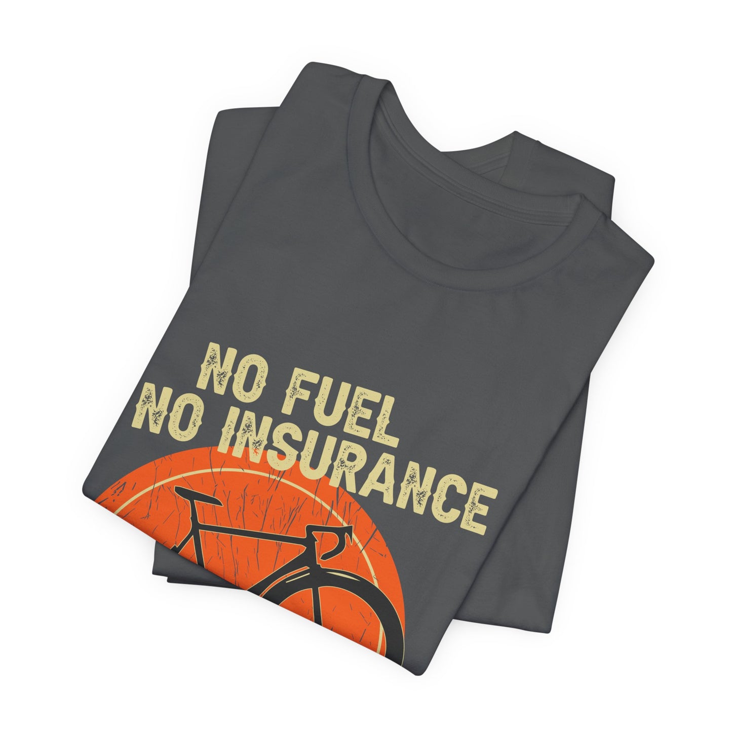 No Fuel No Insurance Free Parking Tee