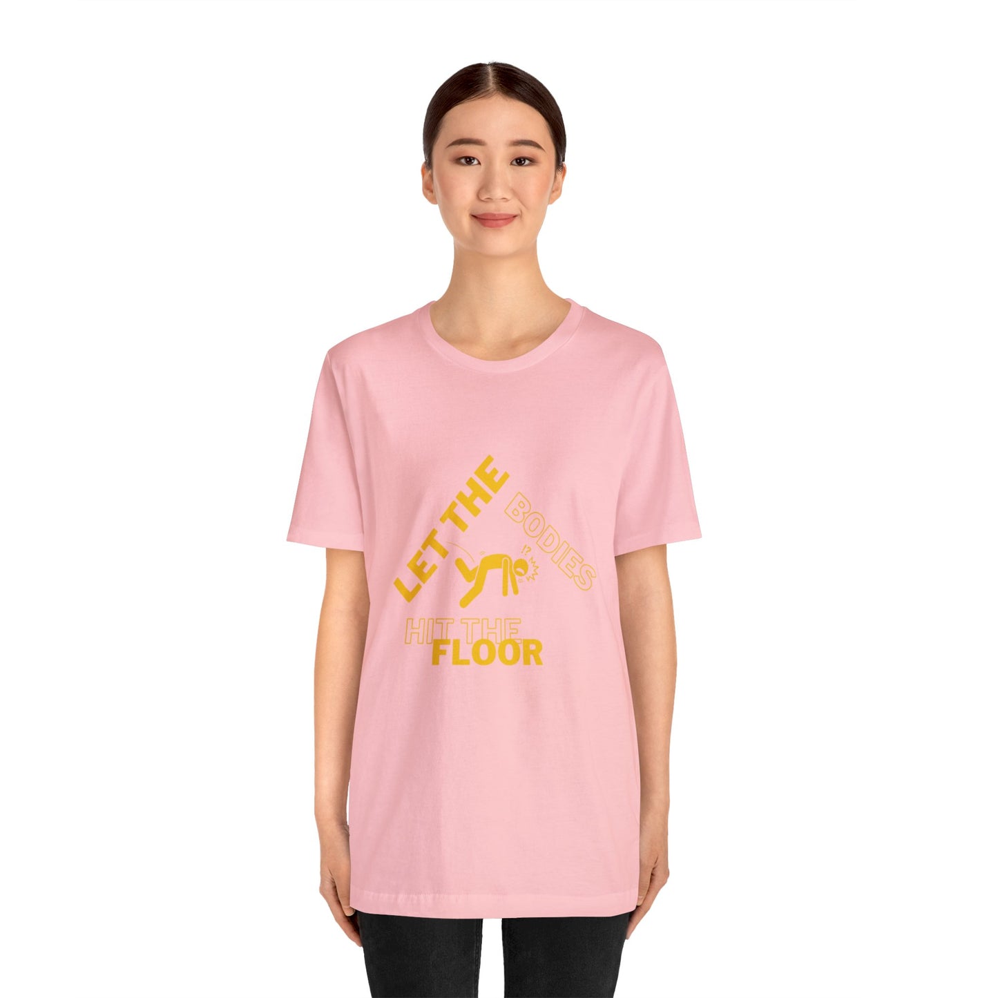 Let the bodies hit the floor  Tee