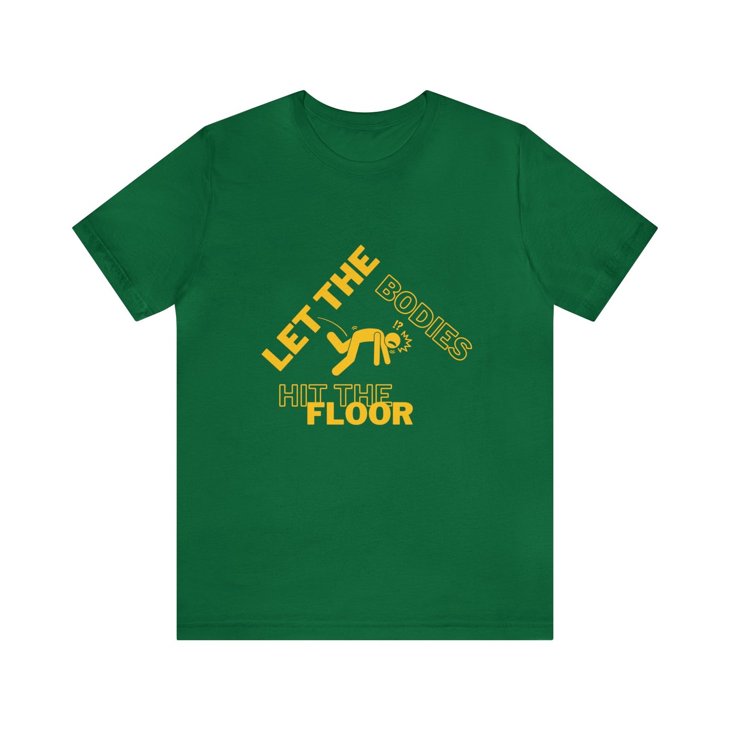 Let the bodies hit the floor  Tee