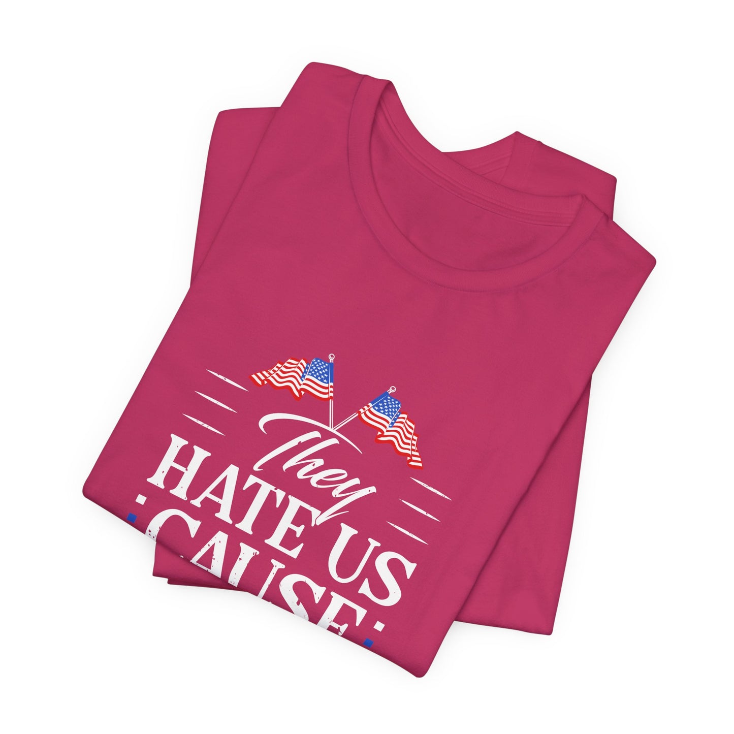 They Hate Us Cause They Ain't Us Tee