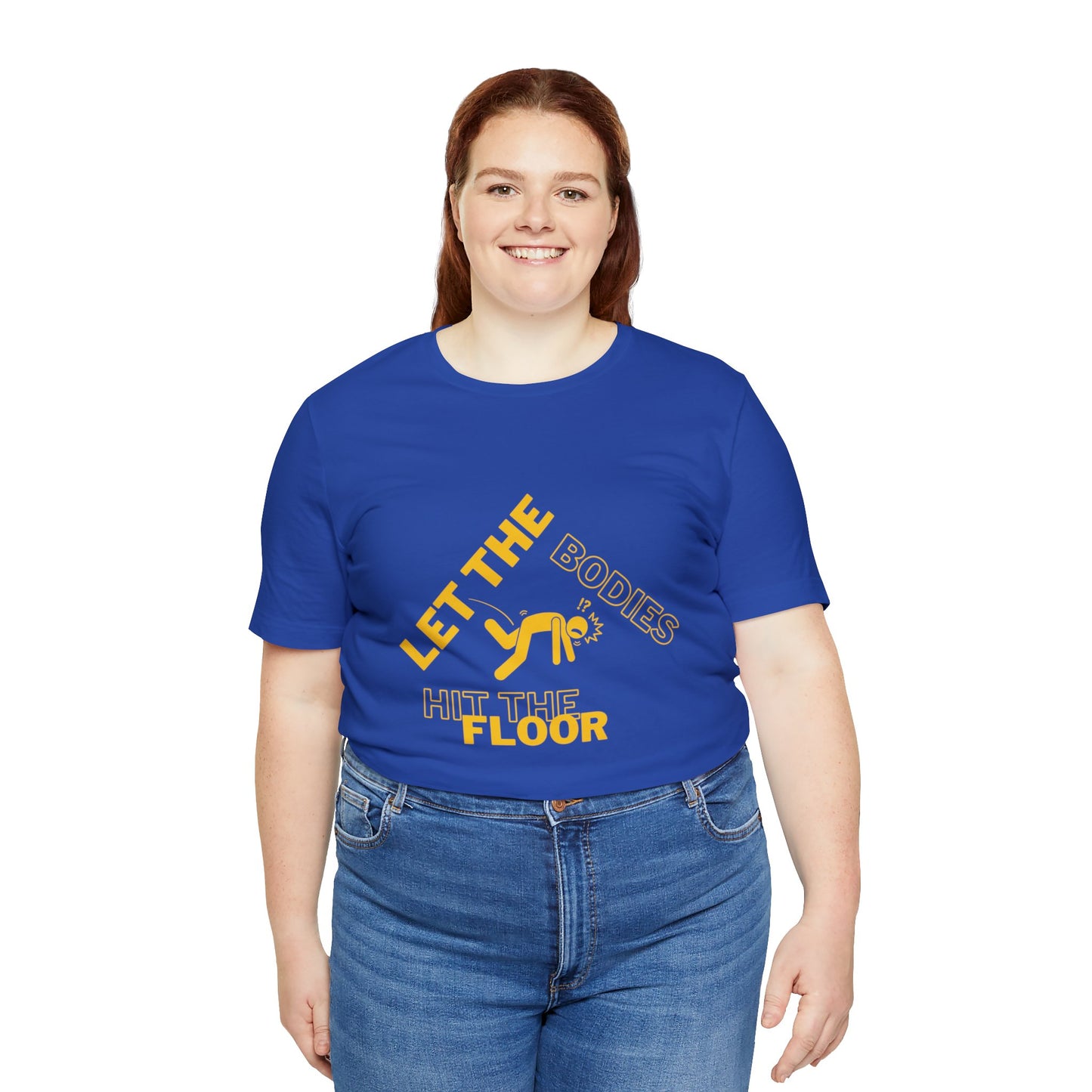 Let the bodies hit the floor  Tee