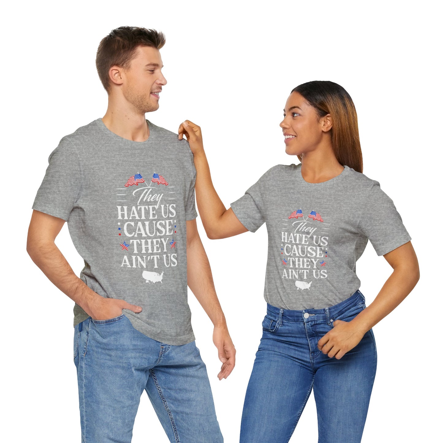 They Hate Us Cause They Ain't Us Tee