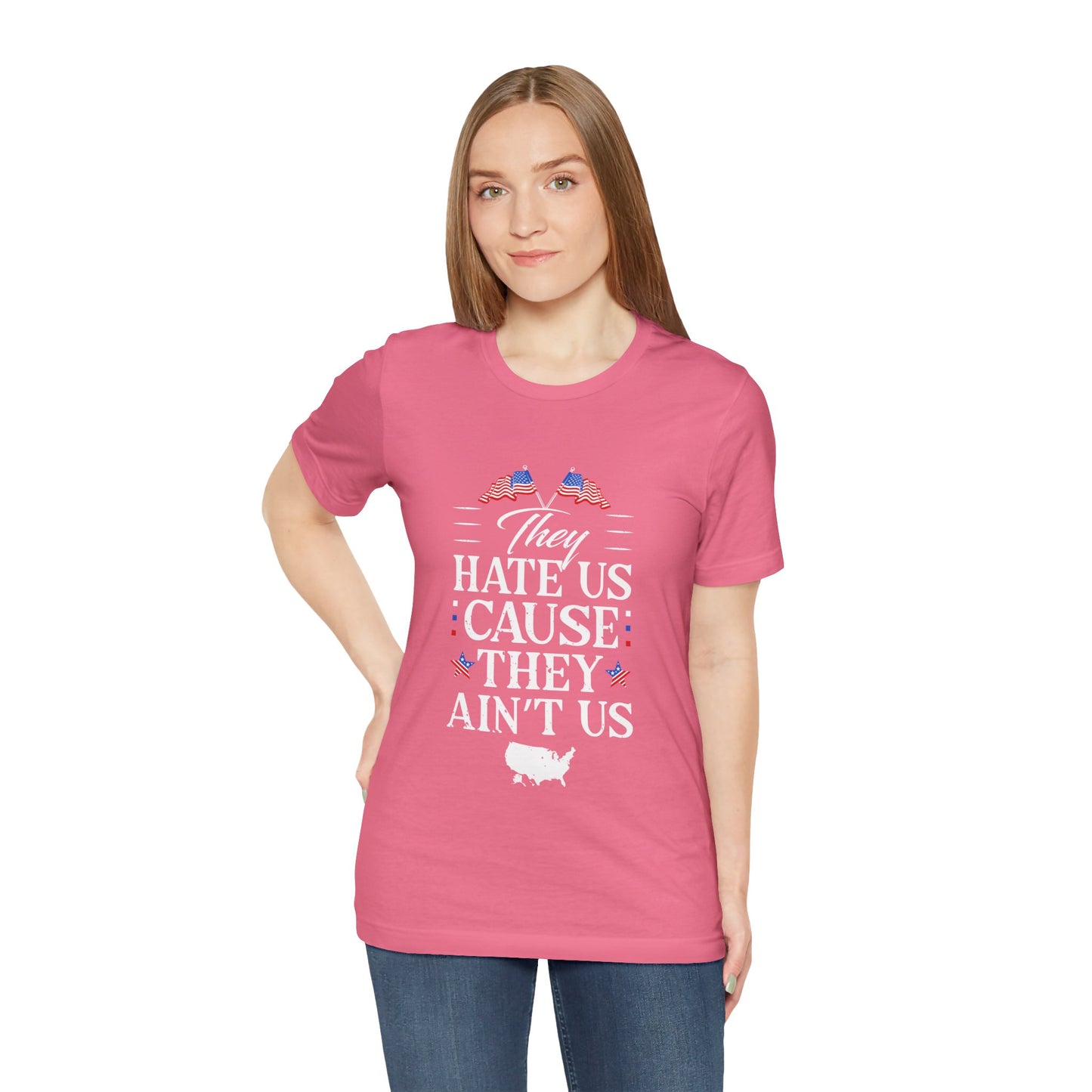 They Hate Us Cause They Ain't Us Tee