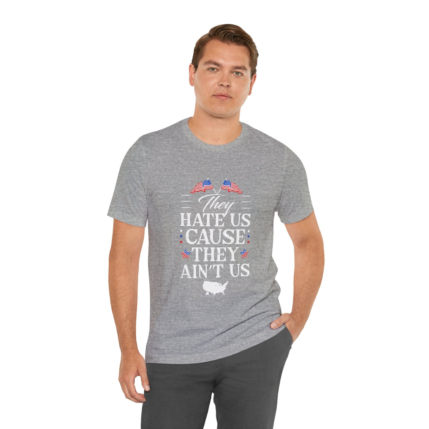 They Hate Us Cause They Ain't Us Tee