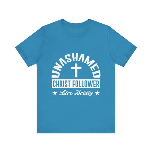 Unashamed Christ Follower Tee