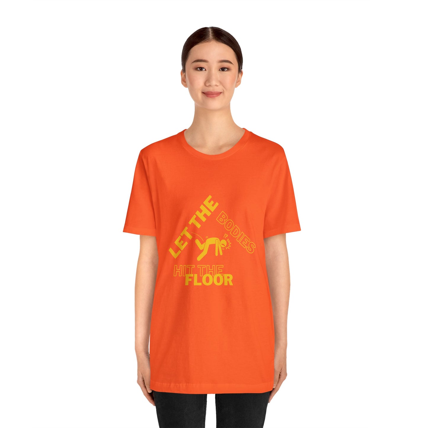 Let the bodies hit the floor  Tee