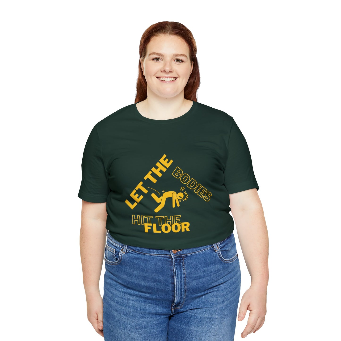 Let the bodies hit the floor  Tee