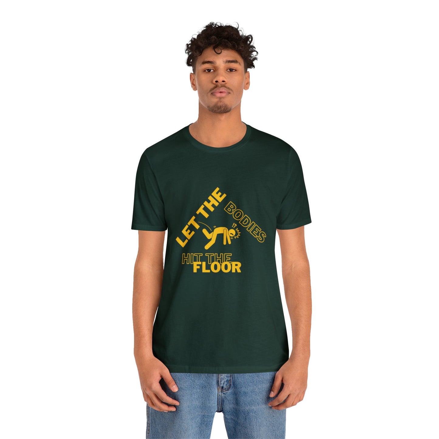 Let the bodies hit the floor  Tee