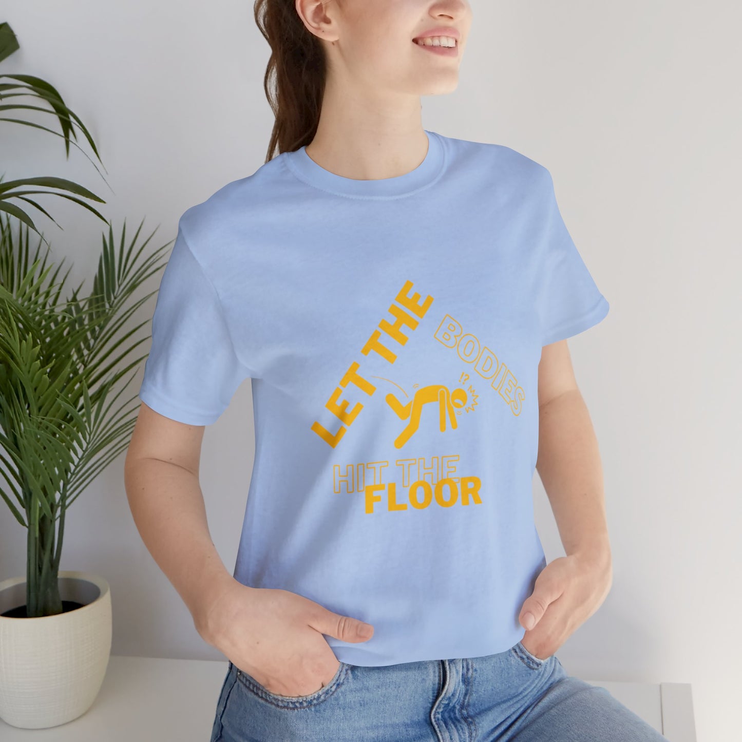 Let the bodies hit the floor  Tee