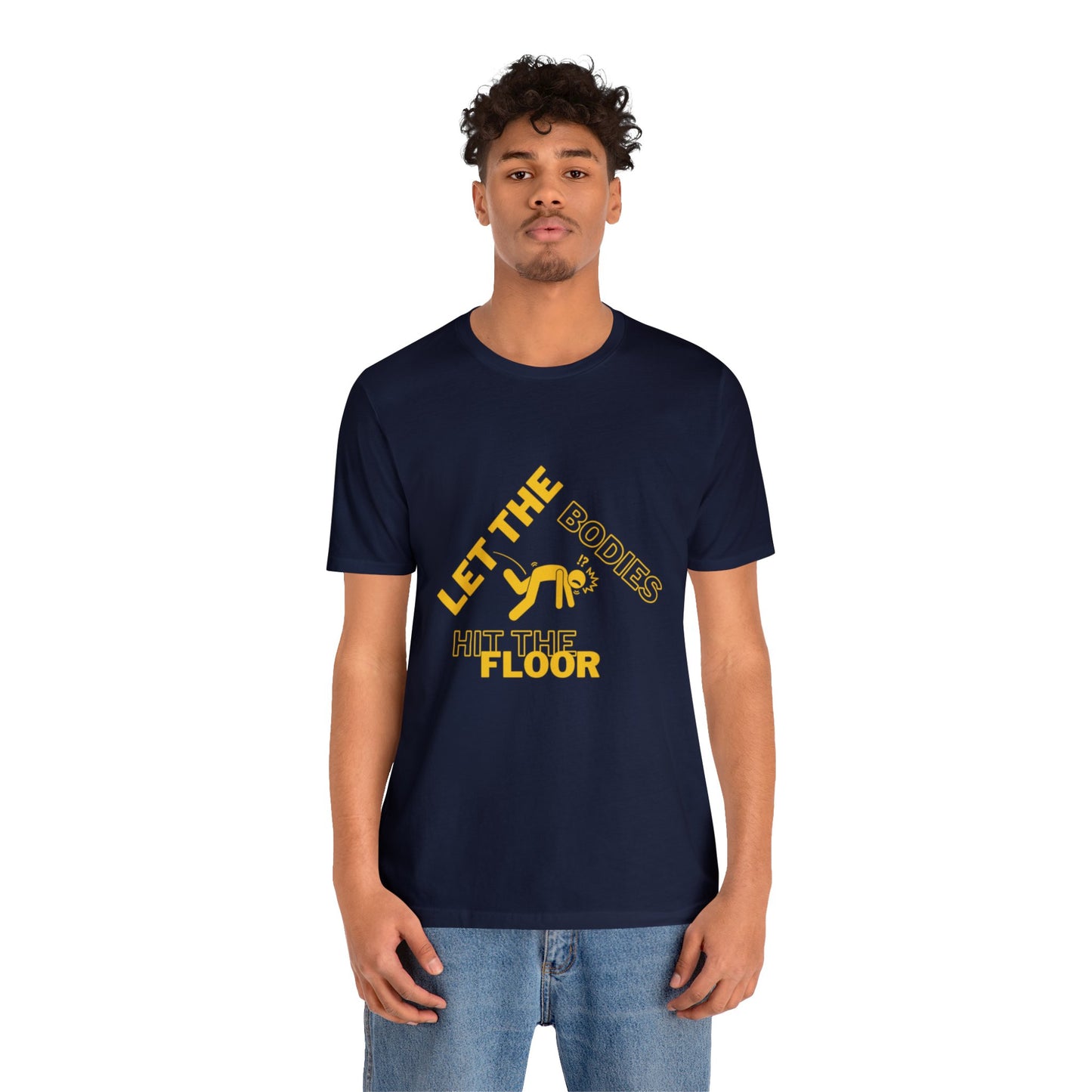 Let the bodies hit the floor  Tee