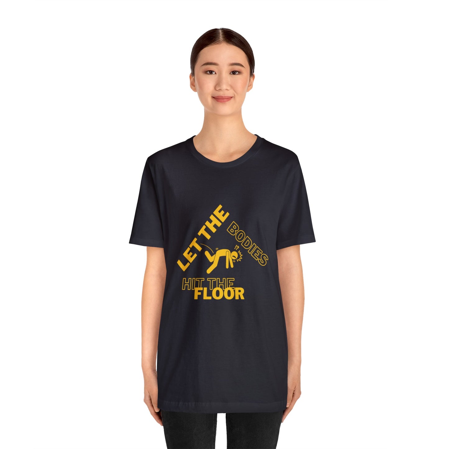 Let the bodies hit the floor  Tee