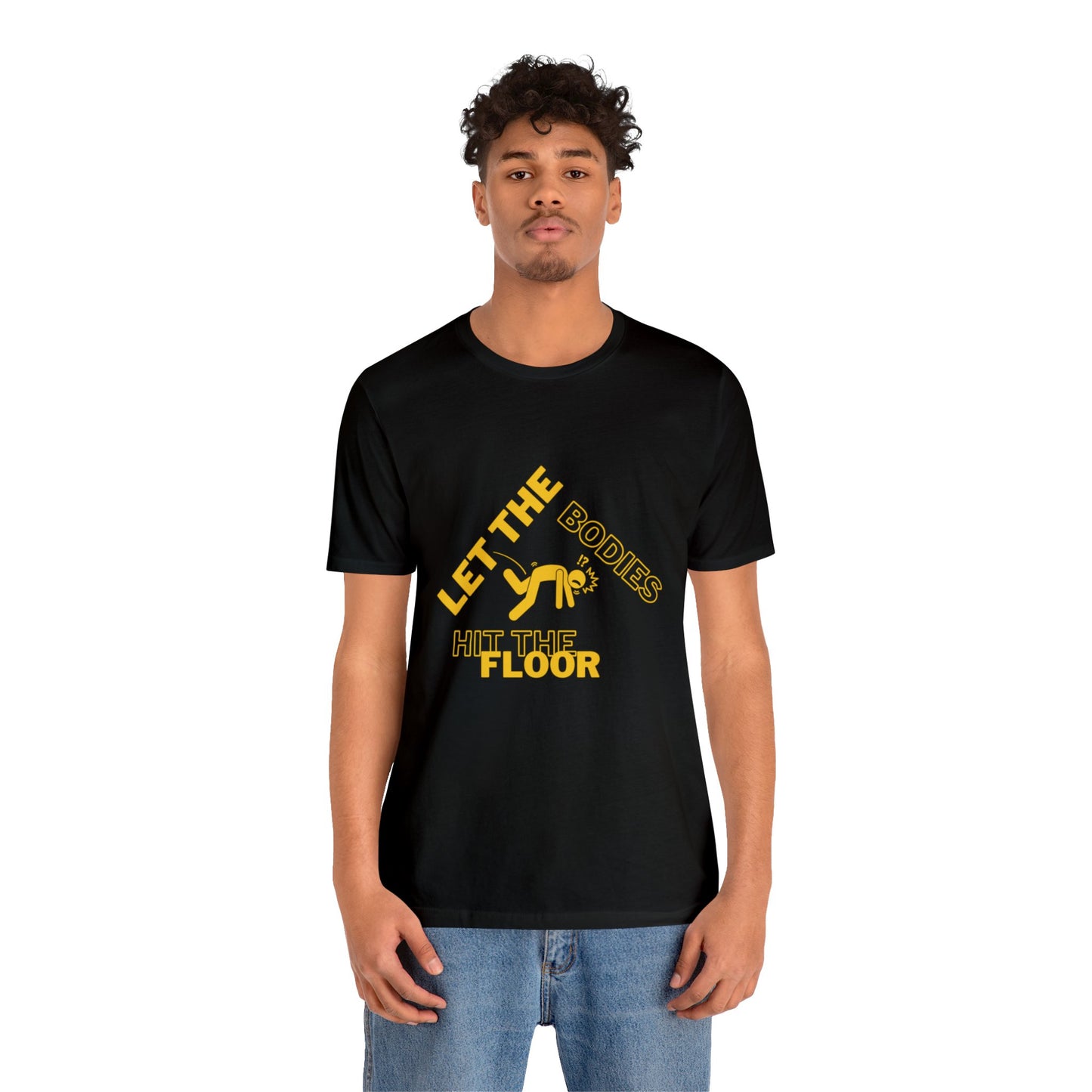 Let the bodies hit the floor  Tee
