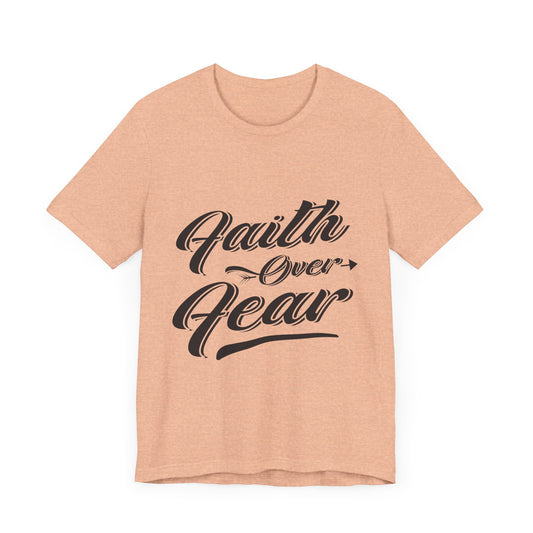 Faith Over Fear Tee