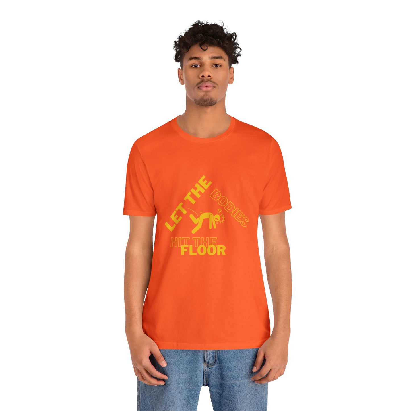 Let the bodies hit the floor  Tee