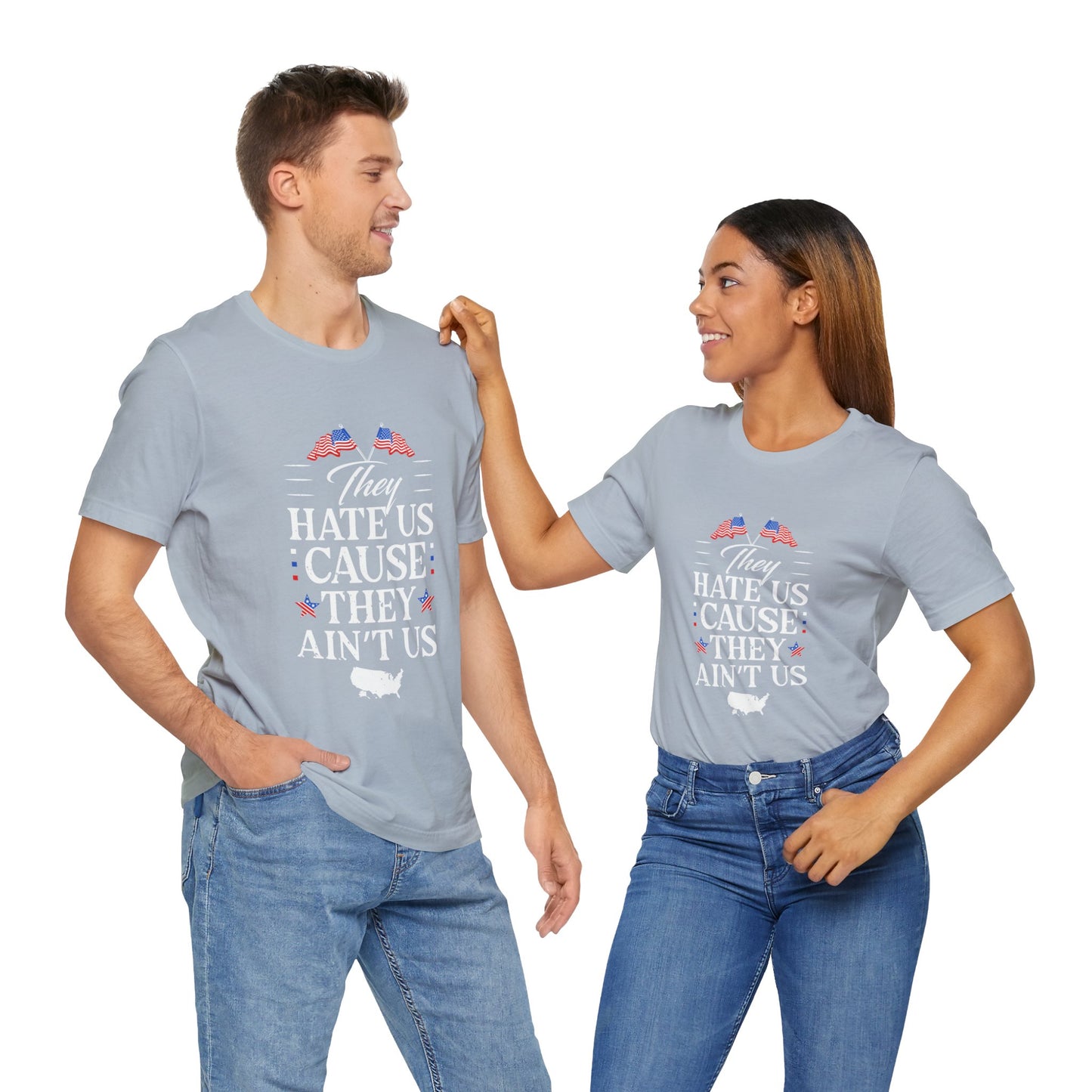 They Hate Us Cause They Ain't Us Tee