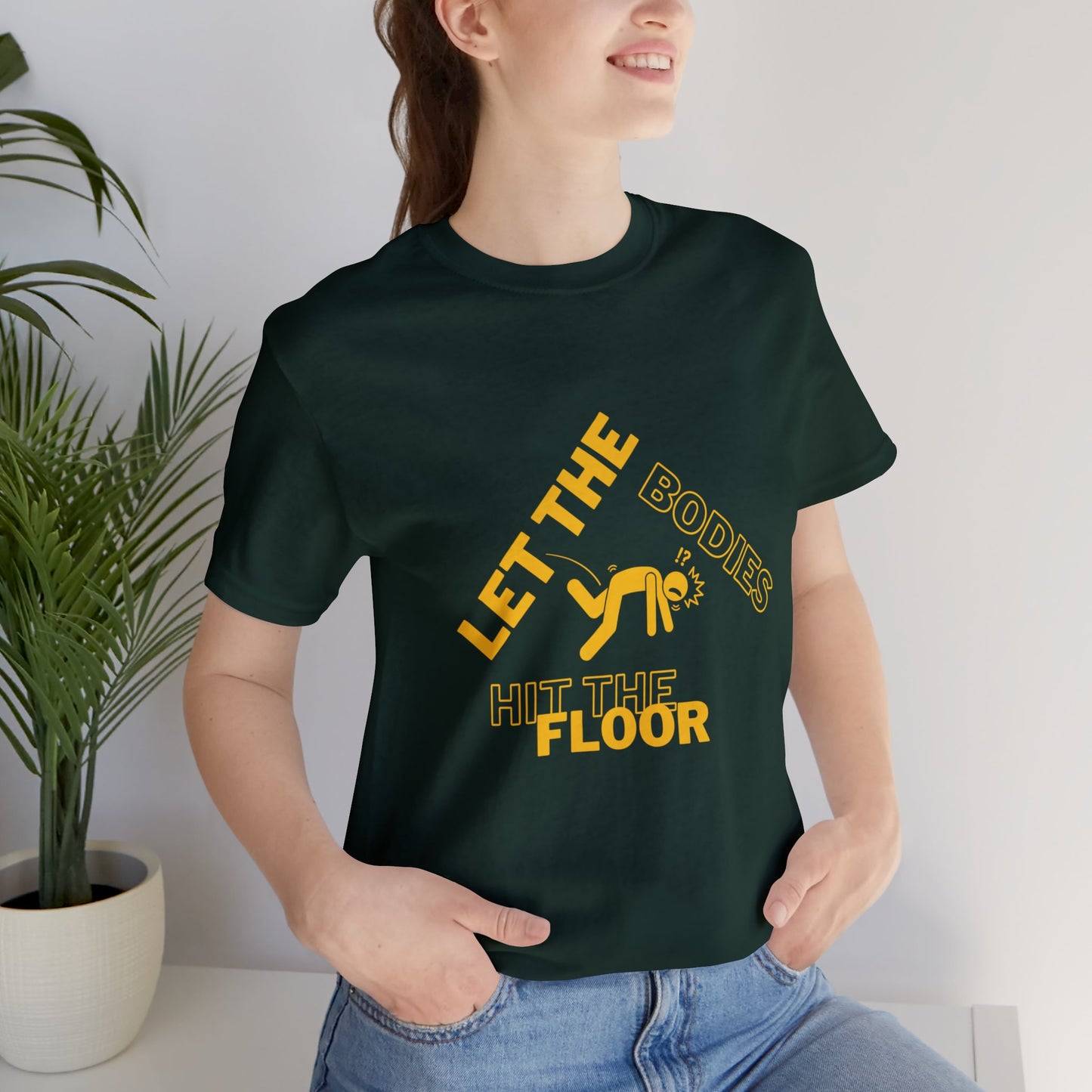 Let the bodies hit the floor  Tee