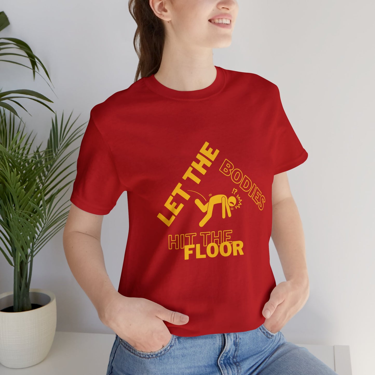 Let the bodies hit the floor  Tee