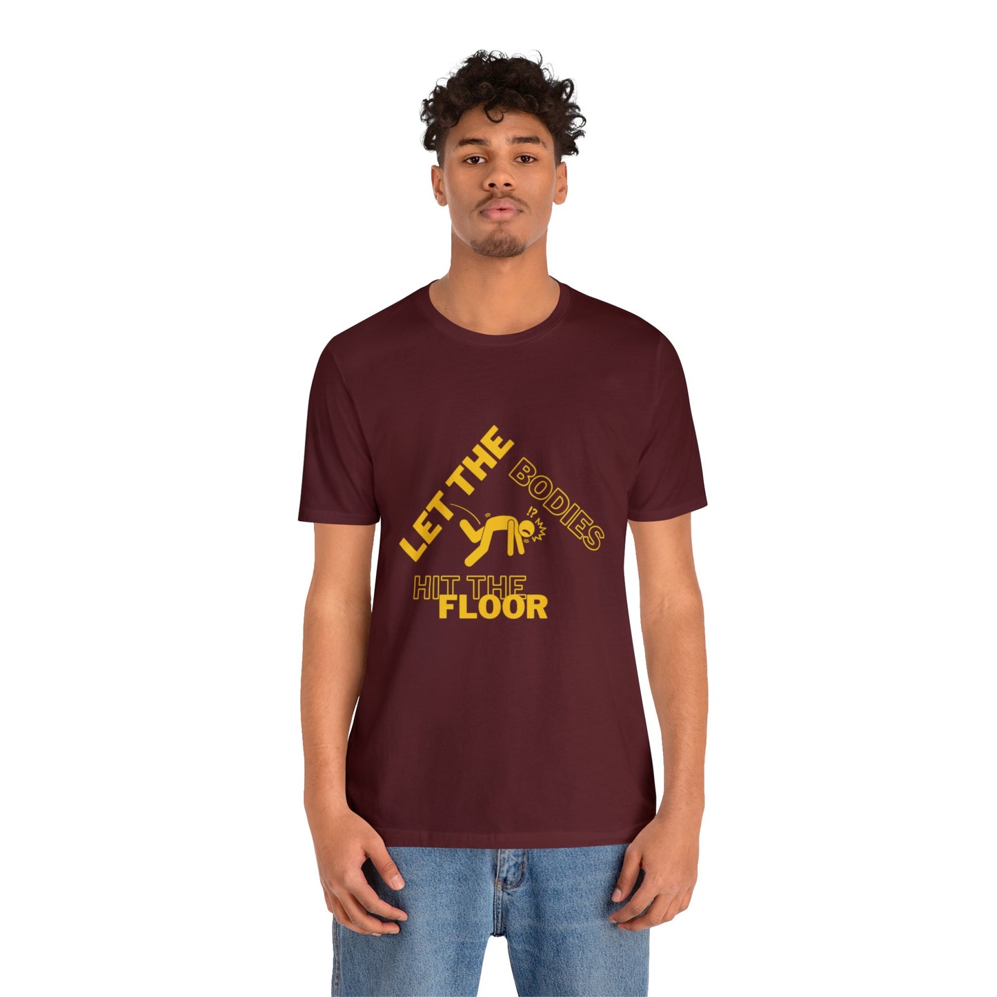 Let the bodies hit the floor  Tee