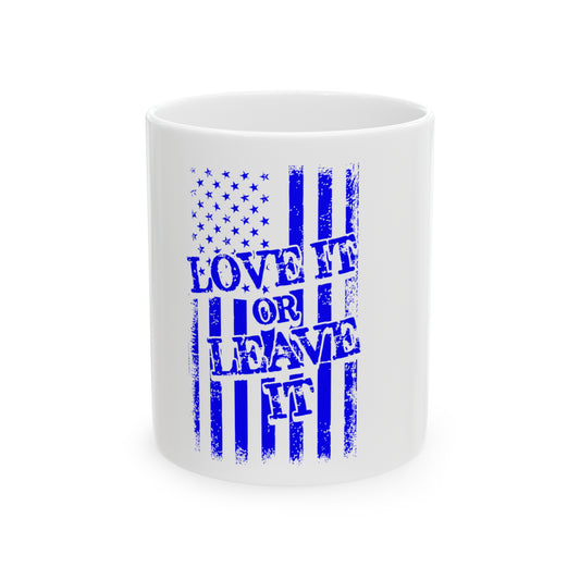 Love It or Leave It Mug, 11oz