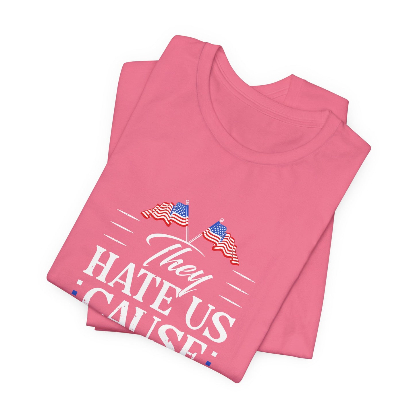 They Hate Us Cause They Ain't Us Tee