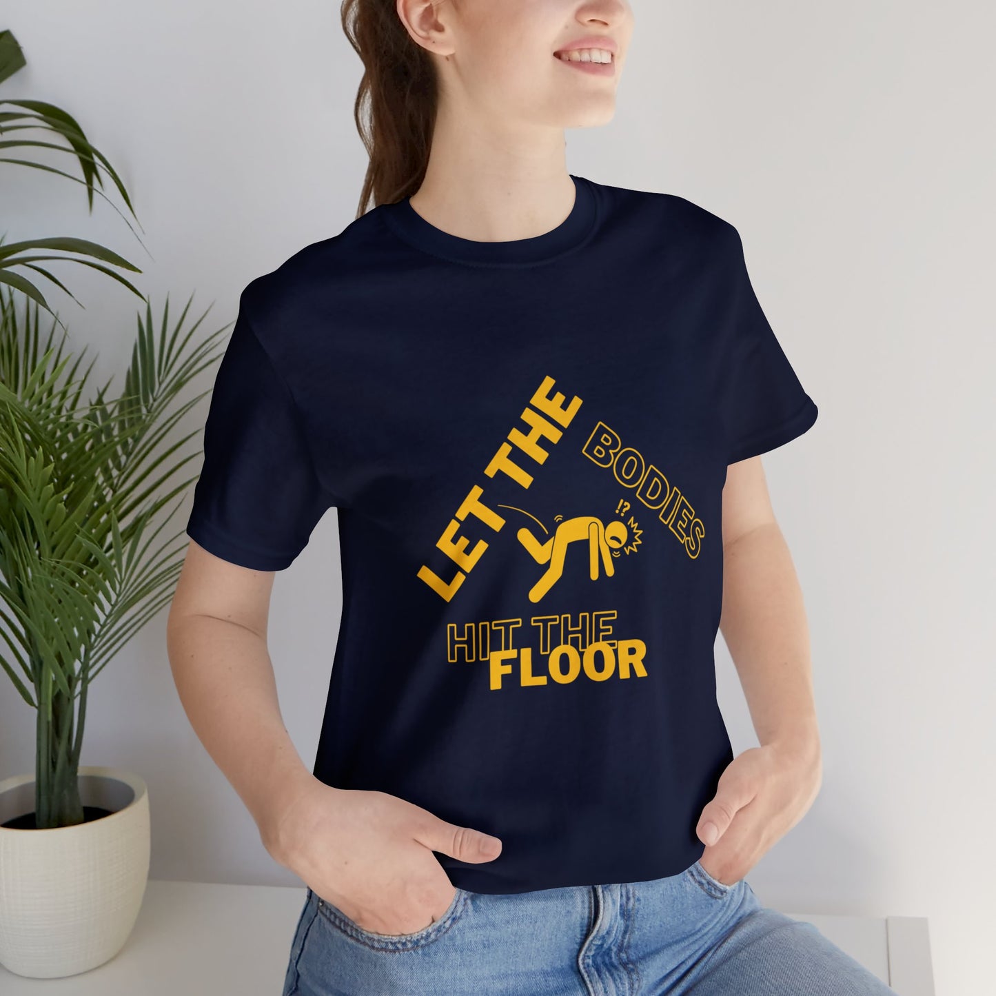 Let the bodies hit the floor  Tee