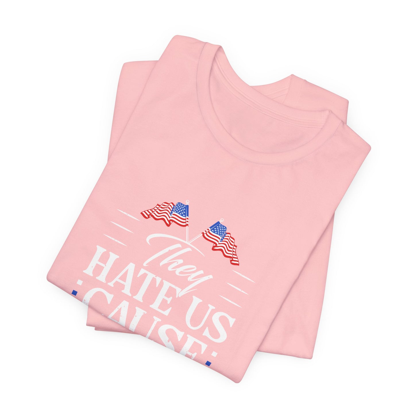 They Hate Us Cause They Ain't Us Tee