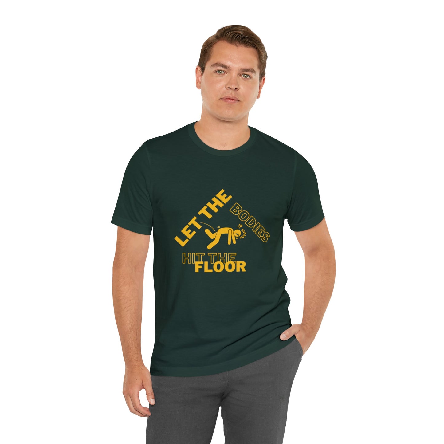 Let the bodies hit the floor  Tee