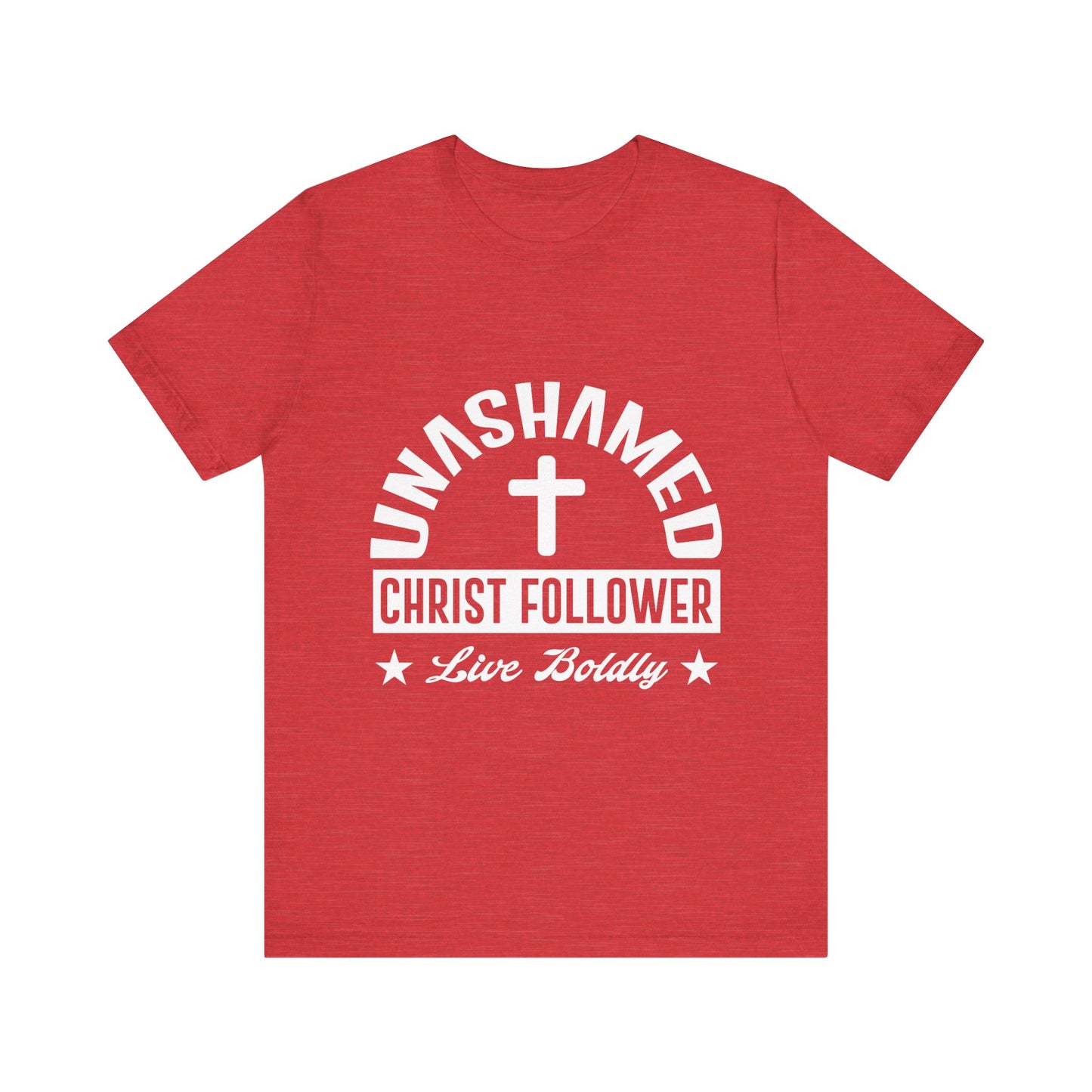 Unashamed Christ Follower Tee