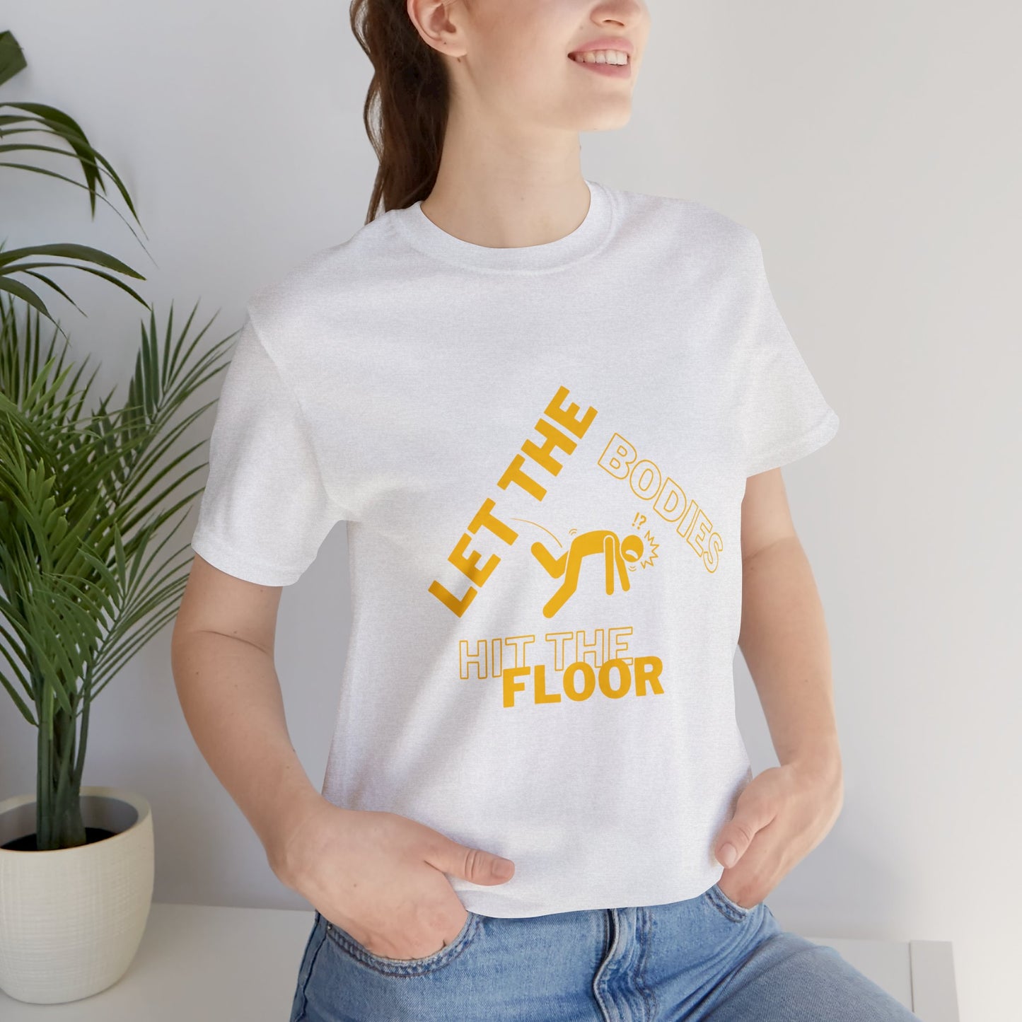 Let the bodies hit the floor  Tee
