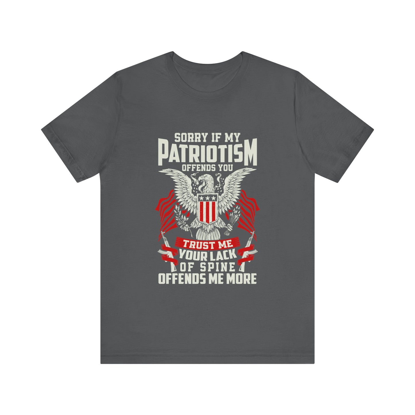 Sorry if my Patriotism Offends You Tee