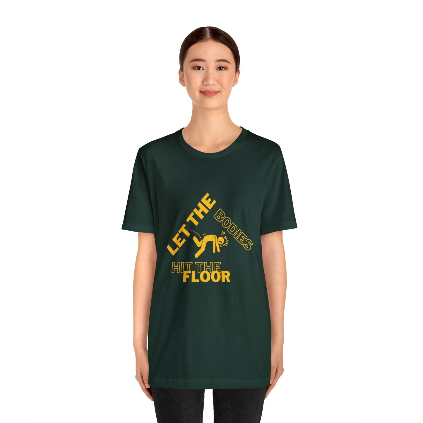Let the bodies hit the floor  Tee