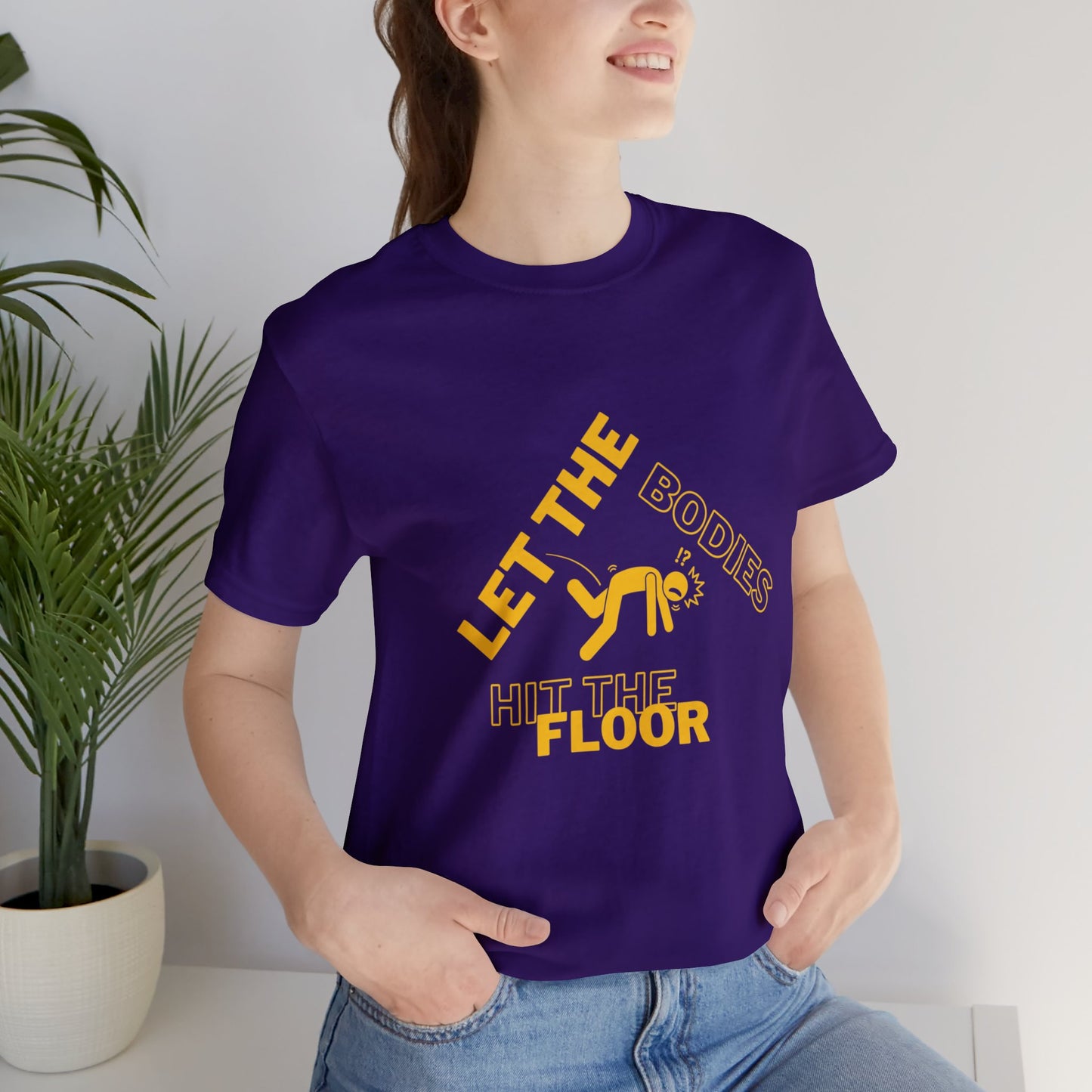 Let the bodies hit the floor  Tee