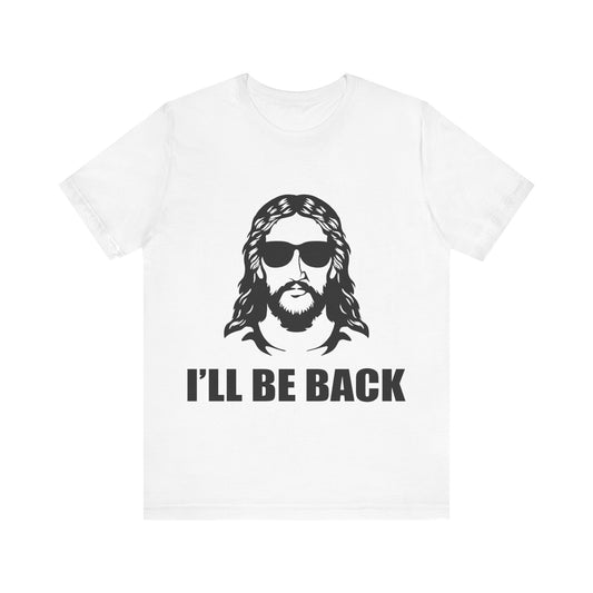 I'll Be Back - Jesus Tee