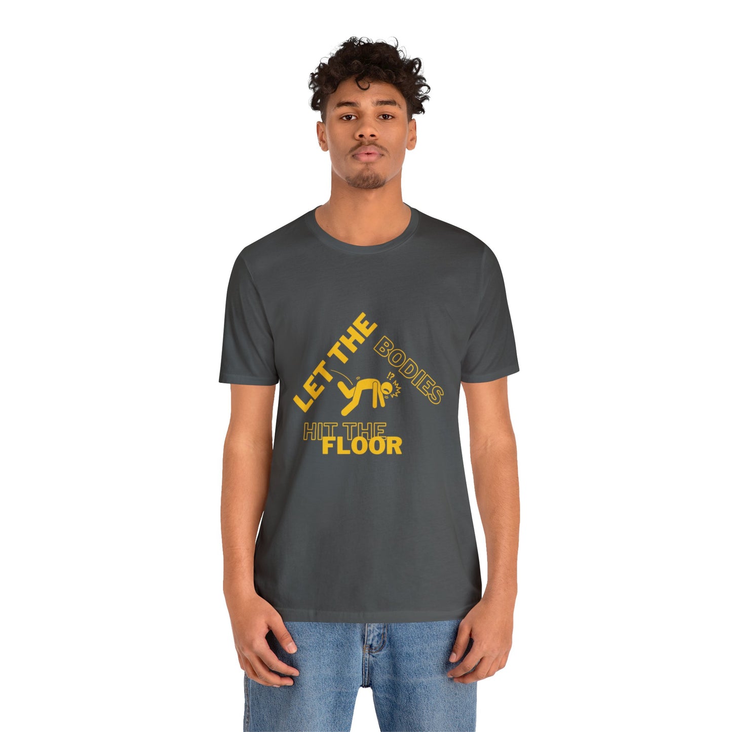 Let the bodies hit the floor  Tee