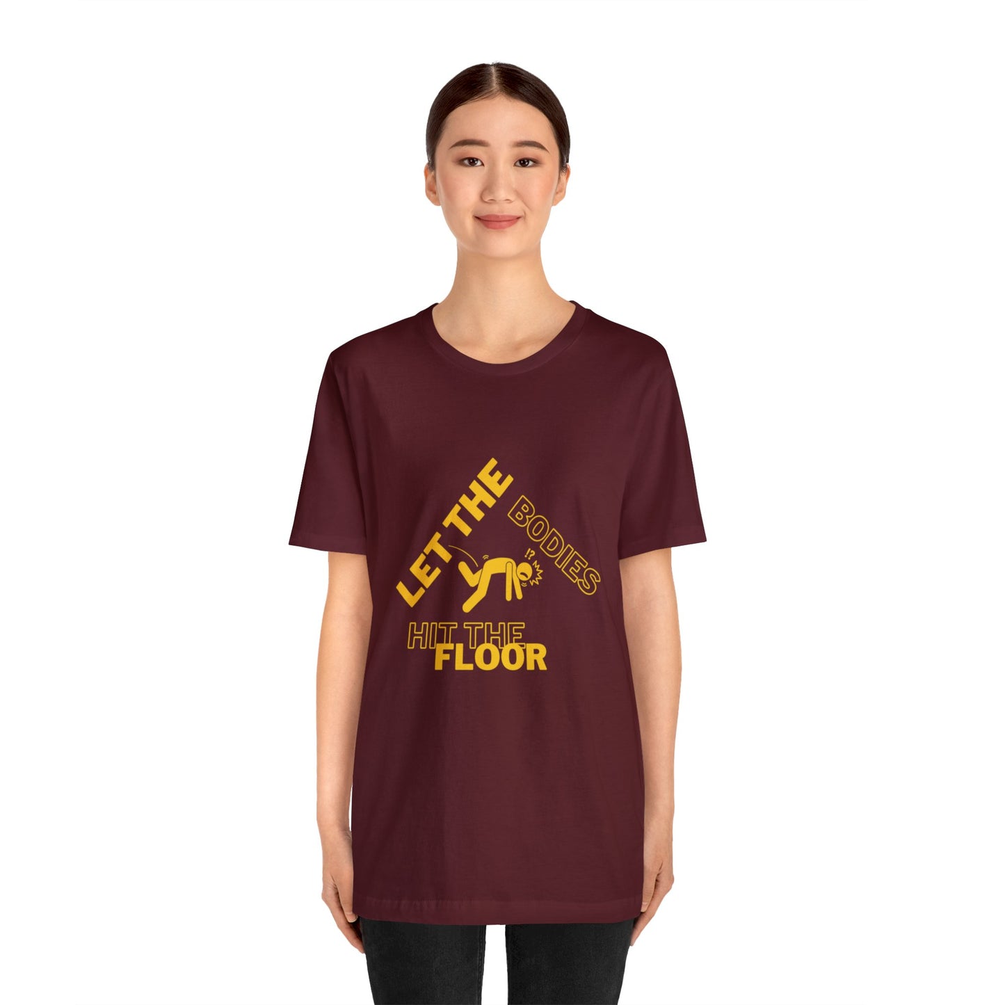 Let the bodies hit the floor  Tee