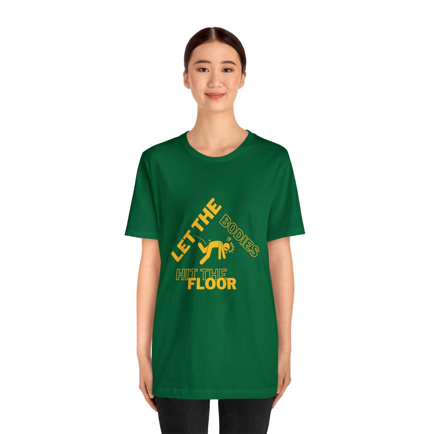 Let the bodies hit the floor  Tee